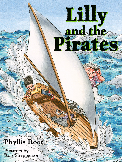 Title details for Lilly and the Pirates by Phyllis Root - Available